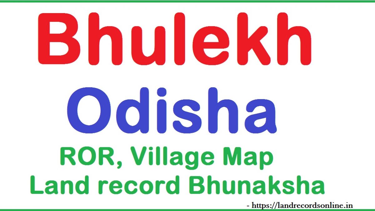 Bhu Naksha Odisha Map Bhulekh Odisha: Map, Ror, Bhu Naksha Land Records Bhulekh.ori.nic.in